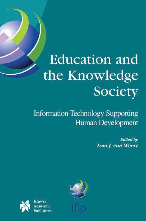 Book cover of Education and the Knowledge Society: Information Technology Supporting Human Development (2005) (IFIP Advances in Information and Communication Technology #161)
