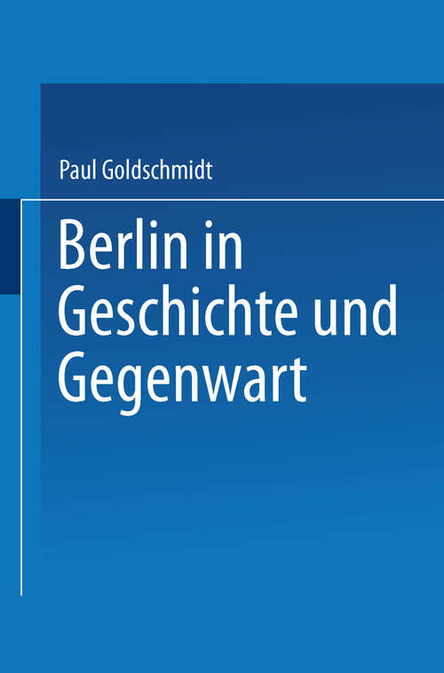 Book cover of Berlin in Geschichte und Gegenwart (1910)