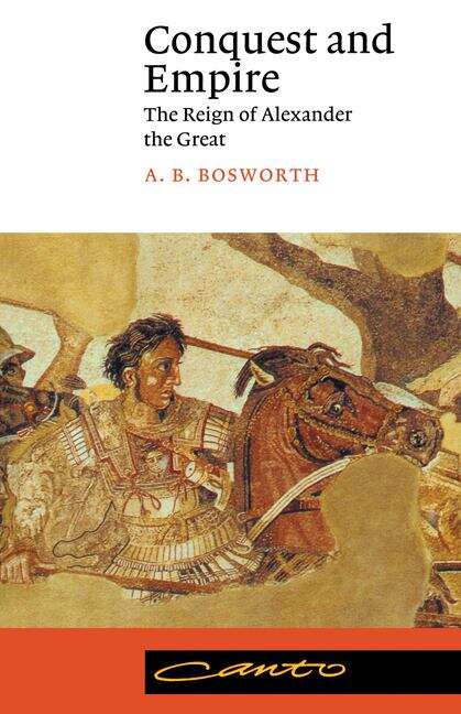 Book cover of Conquest And Empire: The Reign Of Alexander The Great (pdf) (Canto Ser.)