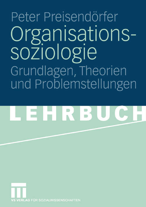 Book cover of Organisationssoziologie: Grundlagen, Theorien und Problemstellungen (2005)