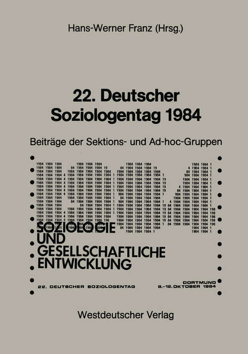 Book cover of 22. Deutscher Soziologentag 1984: Sektions- und Ad-hoc-Gruppen (1985)