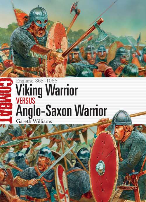 Book cover of Viking Warrior vs Anglo-Saxon Warrior: England 865–1066 (Combat)
