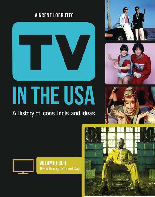 Book cover of TV in the USA [3 volumes]: A History of Icons, Idols, and Ideas [3 volumes]