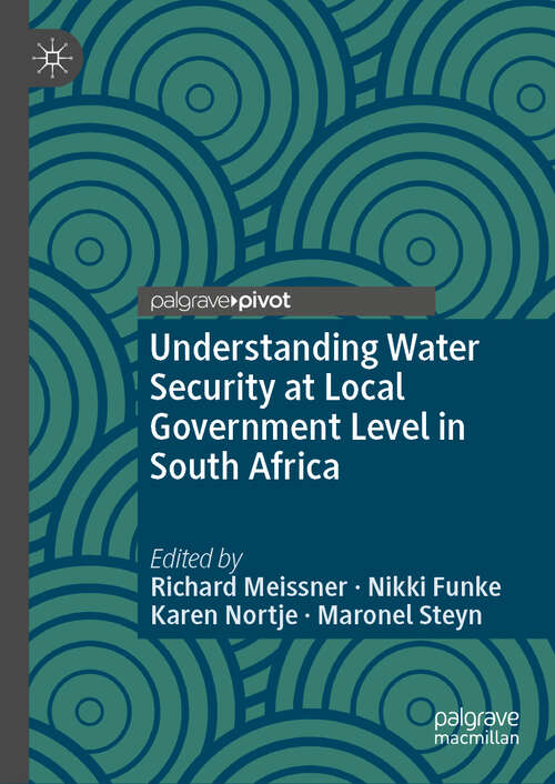 Book cover of Understanding Water Security at Local Government Level in South Africa (1st ed. 2019)