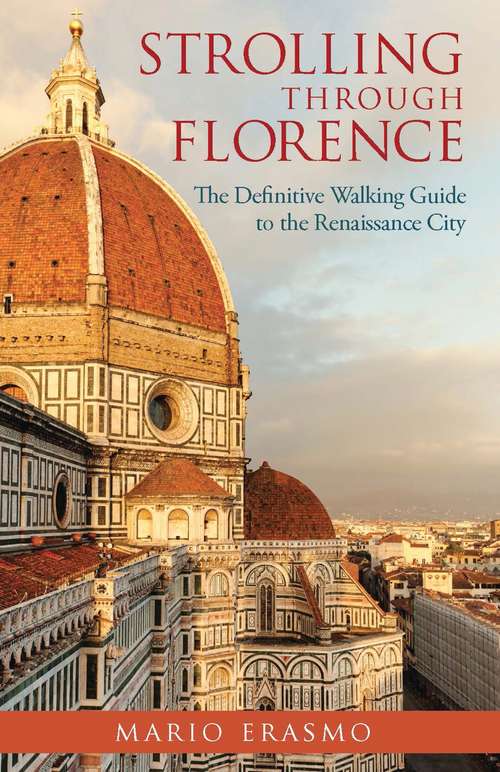Book cover of Strolling through Florence: The Definitive Walking Guide to the Renaissance City (20161030 Ser. #20161030)