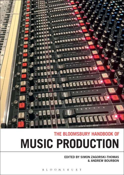 Book cover of The Bloomsbury Handbook of Music Production (Bloomsbury Handbooks)