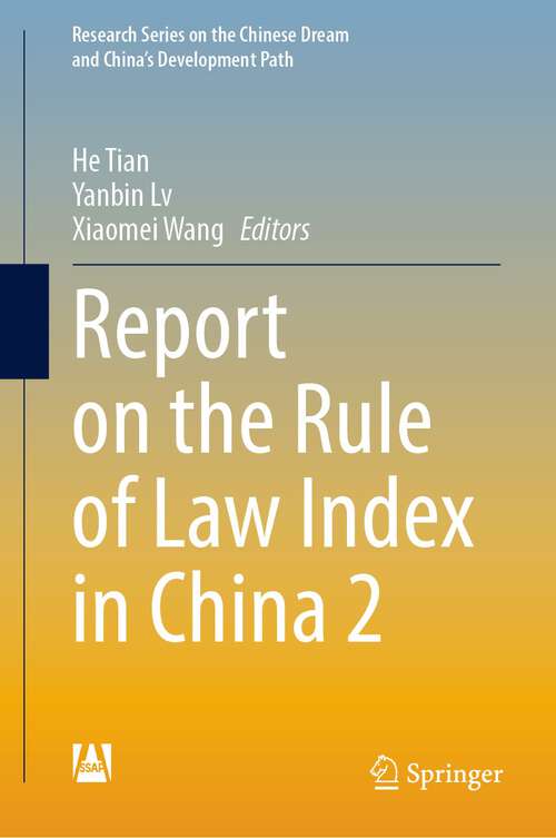 Book cover of Report on the Rule of Law Index in China 2 (1st ed. 2023) (Research Series on the Chinese Dream and China’s Development Path)