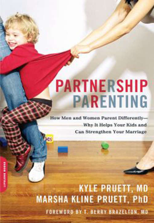 Book cover of Partnership Parenting: How Men and Women Parent Differently -- Why It Helps Your Kids and Can Strengthen Your Marriage
