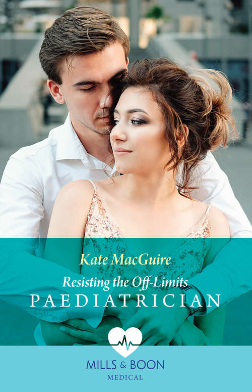 Book cover of Resisting The Off-Limits Paediatrician (Mills & Boon Medical) (ePub edition)