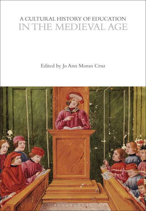 Book cover of A Cultural History of Education in the Medieval Age (The Cultural Histories Series)