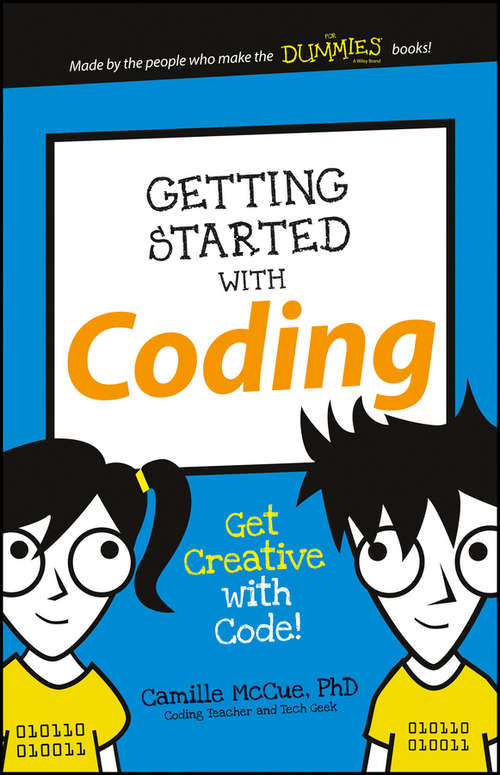 Book cover of Getting Started with Coding: Get Creative with Code! (2) (Dummies Junior)
