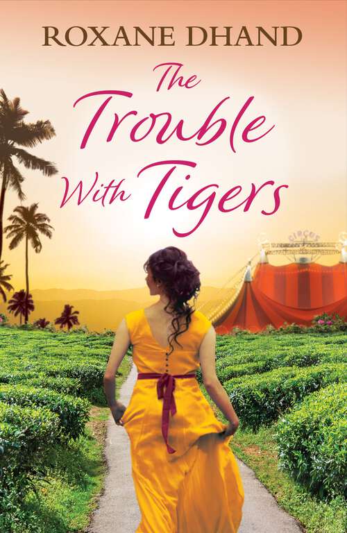 Book cover of The Trouble With Tigers: Take a trip to 20th Century India in this gripping historical read full of romance and adventure