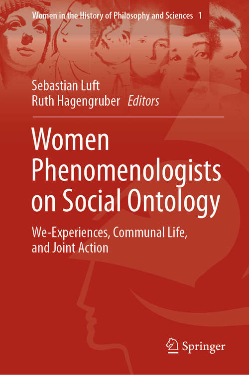 Book cover of Women Phenomenologists on Social Ontology: We-experiences, Communal Life, And Joint Action (1st ed. 2018) (Women In The History Of Philosophy And Sciences Ser. #1)
