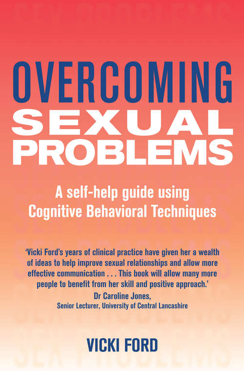 Book cover of Overcoming Sexual Problems: A Self-help Guide Using Cognitive Behavioral Techniques (2) (Overcoming Books)