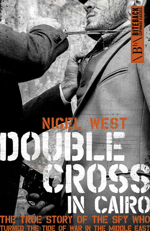 Book cover of Double Cross in Cairo: The True Story of the Spy Who Turned the Tide of War in the Middle East