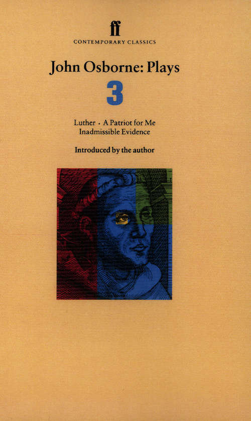 Book cover of John Osborne Plays 3: A Patriot for Me; Luther; Inadmissible Evidence (Main)