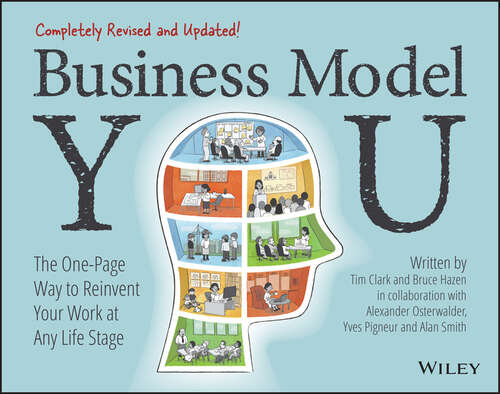 Book cover of Business Model You: The One-Page Way to Reinvent Your Work at Any Life Stage (2) (The Strategyzer Series)