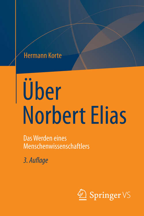 Book cover of Über Norbert Elias: Das Werden eines Menschenwissenschaftlers (3. Aufl. 2013)