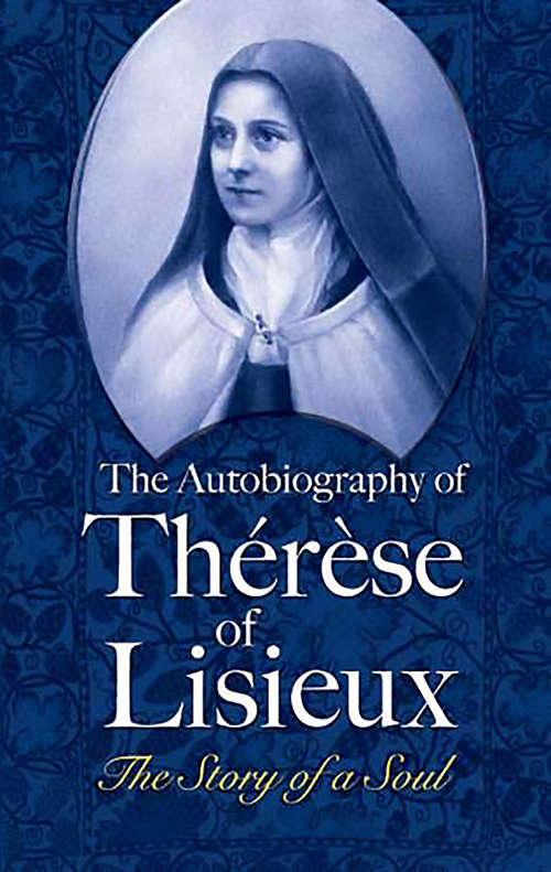 Book cover of The Autobiography of Thérèse of Lisieux: The Story of a Soul