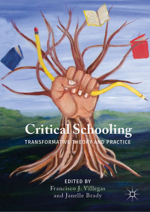 Book cover of Critical Schooling: Transformative Theory and Practice (1st ed. 2019)
