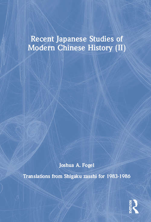 Book cover of Recent Japanese Studies of Modern Chinese History: v. 2