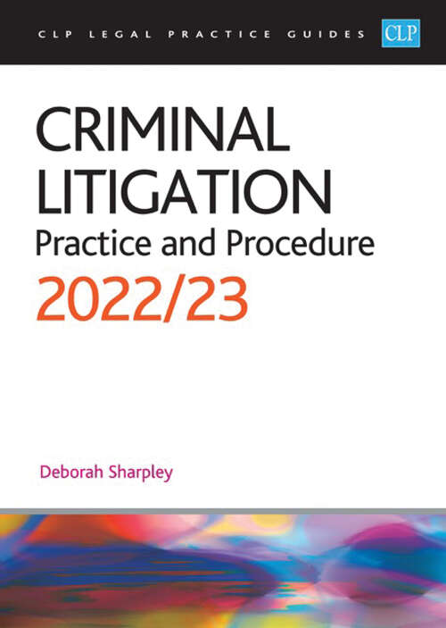 Book cover of Criminal Litigation: Legal Practice Course Guides (LPC) (Clp Legal Practice Guides)