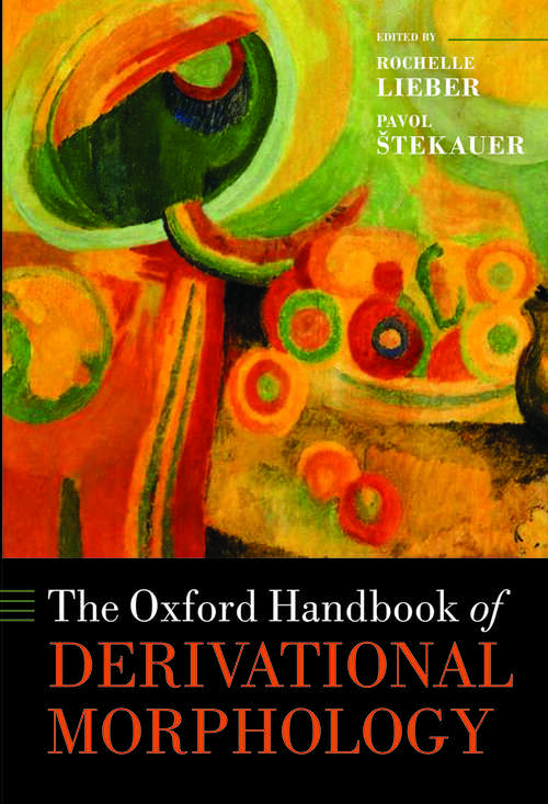 Book cover of The Oxford Handbook of Derivational Morphology (Oxford Handbooks)