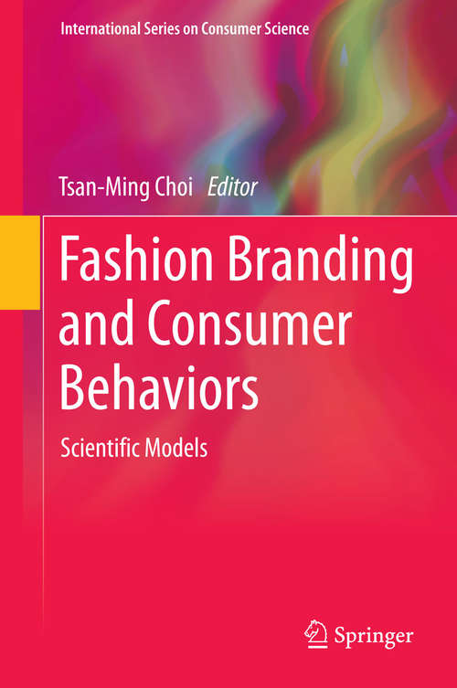 Book cover of Fashion Branding and Consumer Behaviors: Scientific Models (2014) (International Series on Consumer Science)