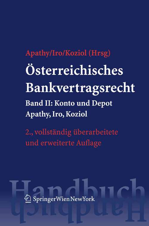 Book cover of Österreichisches Bankvertragsrecht: Band II: Konto und Depot (2., vollst. überarb. und erw. Aufl. 2008) (Springers Handbücher der Rechtswissenschaft)