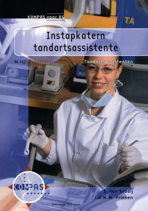 Book cover of Instapkatern tandartsassistente: Deelkwalificatie AG 412 (1st ed. 2000) (Kompas voor AG)