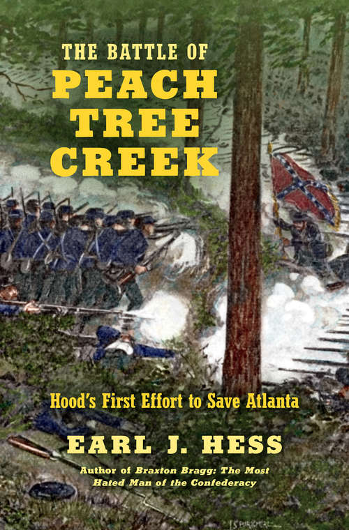 Book cover of The Battle of Peach Tree Creek: Hood's First Effort to Save Atlanta (Civil War America)