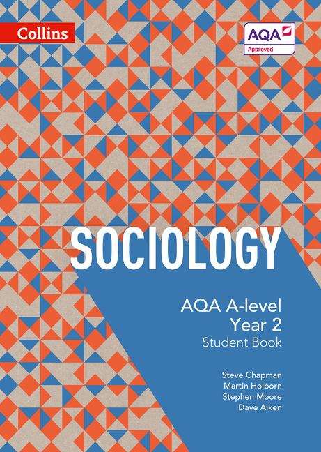 Book cover of AQA A Level Sociology — AQA A LEVEL SOCIOLOGY STUDENT BOOK 2: 4th Edition [Fourth edition] (PDF)