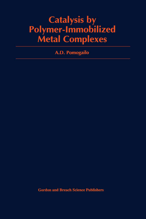Book cover of Catalysis by Polymer-Immobilized Metal Complexes