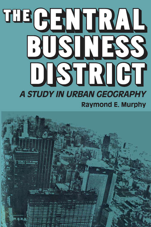 Book cover of The Central Business District: A Study in Urban Geography
