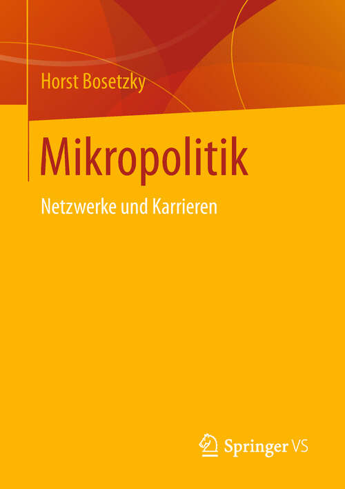 Book cover of Mikropolitik: Netzwerke und Karrieren (1. Aufl. 2019)