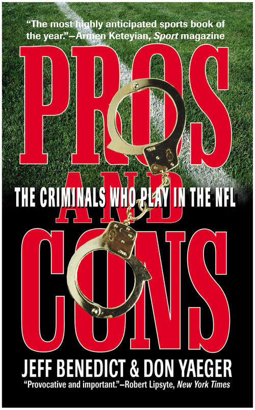 Book cover of Pros and Cons: The Criminals Who Play in the NFL