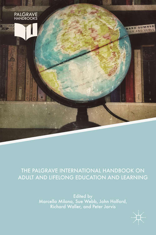 Book cover of The Palgrave International Handbook on Adult and Lifelong Education and Learning (1st ed. 2018)