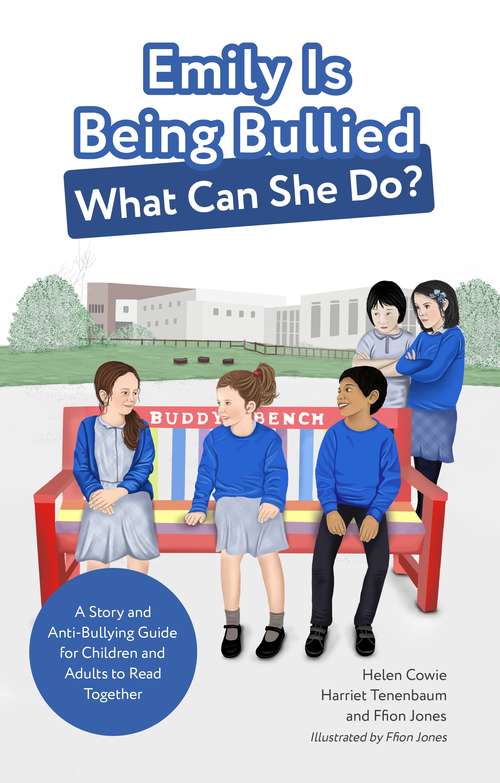 Book cover of Emily Is Being Bullied, What Can She Do?: A Story and Anti-Bullying Guide for Children and Adults to Read Together