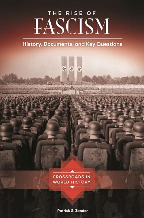 Book cover of The Rise of Fascism: History, Documents, and Key Questions (Crossroads in World History)