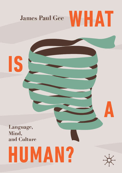 Book cover of What Is a Human?: Language, Mind, and Culture (1st ed. 2020)