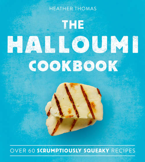 Book cover of The Halloumi Cookbook (ePub edition)