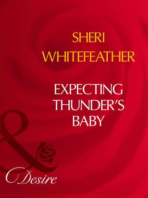 Book cover of Expecting Thunder's Baby (ePub First edition) (Mills And Boon Desire Ser.)