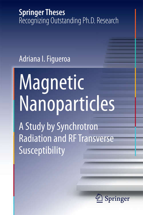 Book cover of Magnetic Nanoparticles: A Study by Synchrotron Radiation and RF Transverse Susceptibility (2015) (Springer Theses)