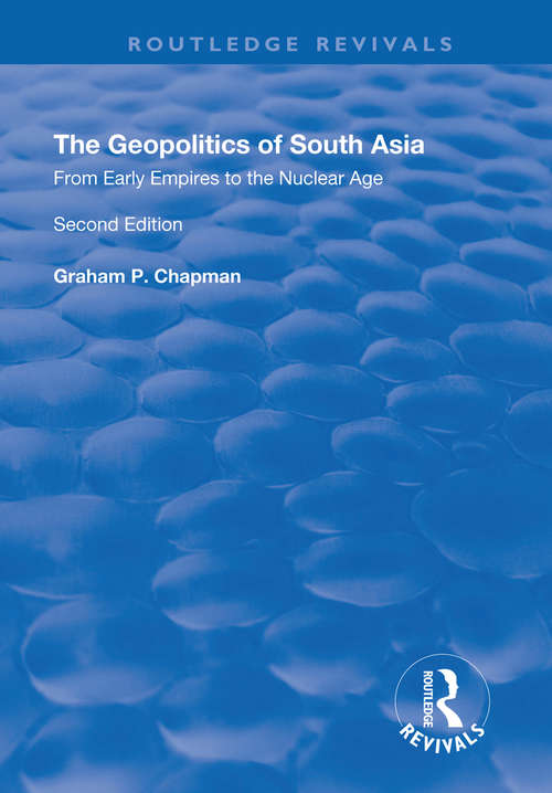 Book cover of The Geopolitics of South Asia: From Early Empires to the Nuclear Age