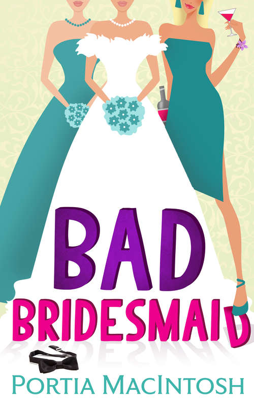 Book cover of Bad Bridesmaid (ePub First edition)