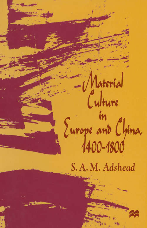 Book cover of Material Culture in Europe and China, 1400–1800: The Rise of Consumerism (1st ed. 1997)