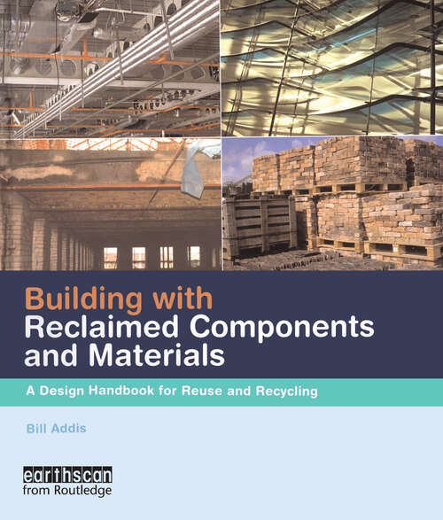 Book cover of Building with Reclaimed Components and Materials: A Design Handbook for Reuse and Recycling