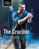 Book cover of The Crucible Play Guide for AQA GCSE Drama (PDF)