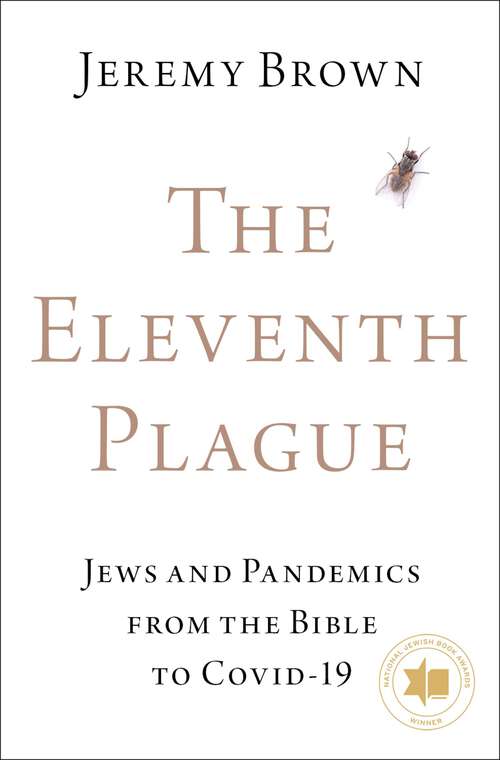 Book cover of The Eleventh Plague: Jews, Plagues, and Pandemics from the Bible to COVID-19