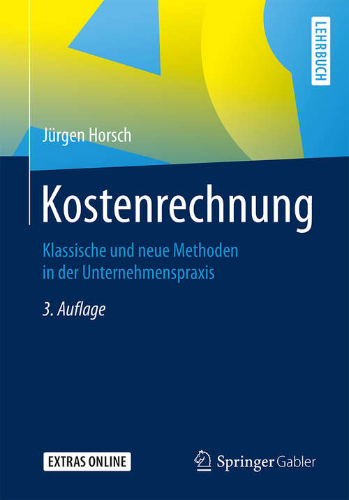 Book cover of Kostenrechnung: Klassische und neue Methoden in der Unternehmenspraxis